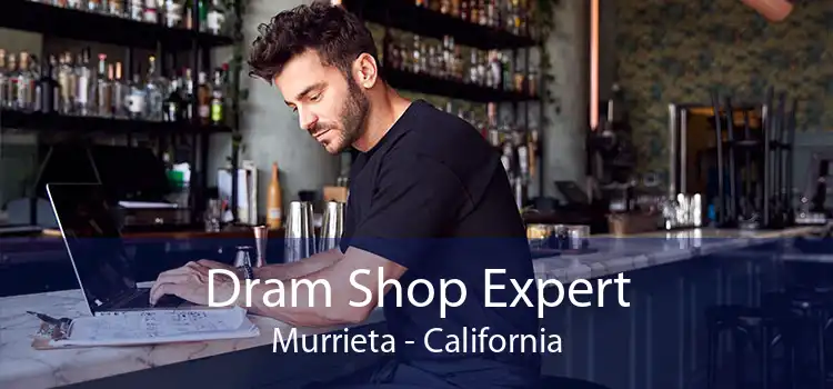 Dram Shop Expert Murrieta - California