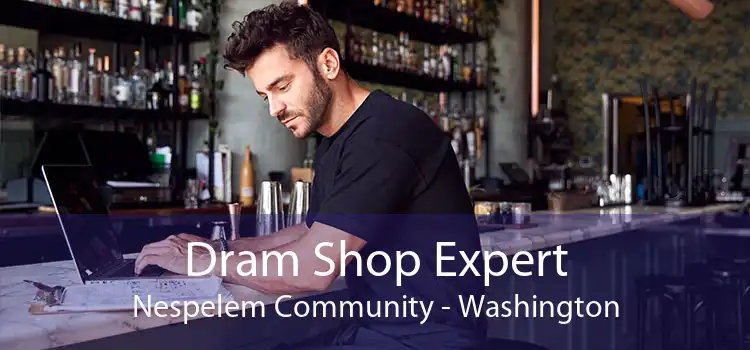 Dram Shop Expert Nespelem Community - Washington
