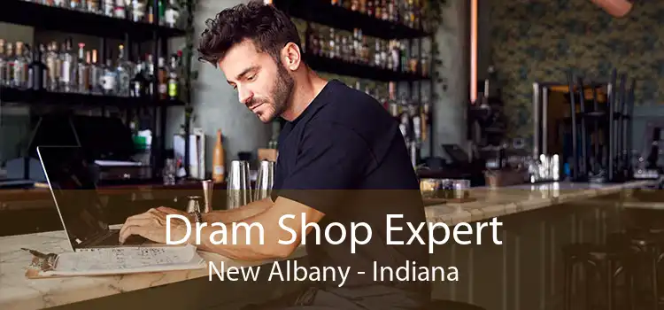 Dram Shop Expert New Albany - Indiana