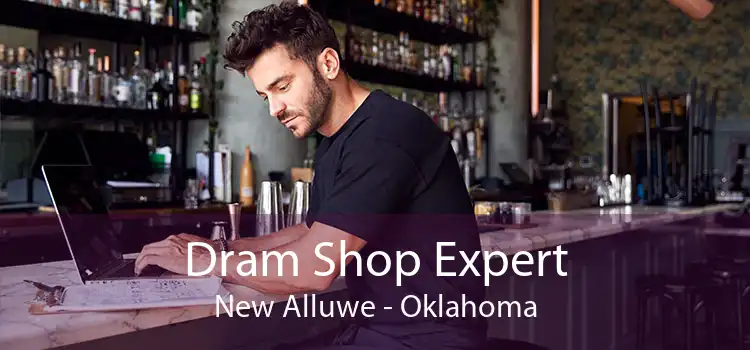 Dram Shop Expert New Alluwe - Oklahoma