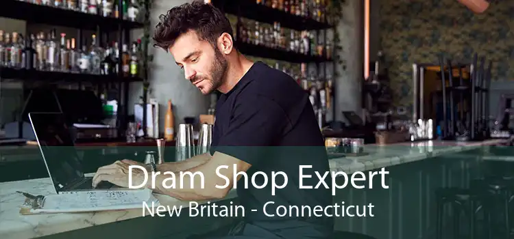 Dram Shop Expert New Britain - Connecticut