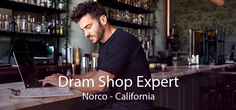 Dram Shop Expert Norco - California