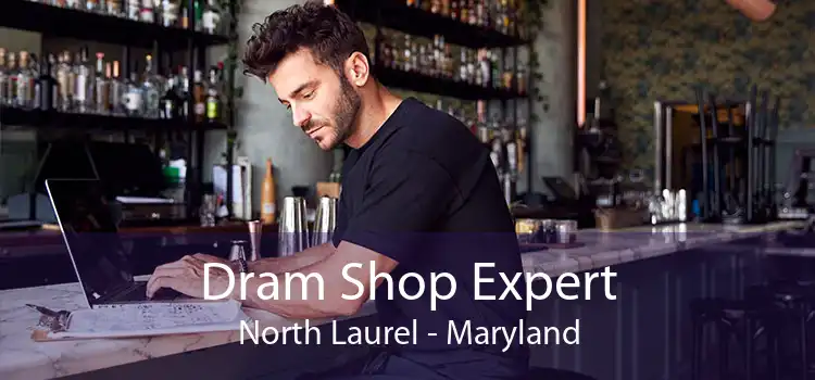 Dram Shop Expert North Laurel - Maryland