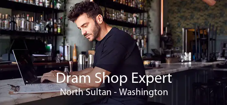 Dram Shop Expert North Sultan - Washington