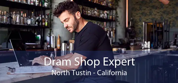 Dram Shop Expert North Tustin - California