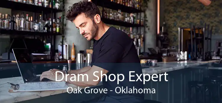 Dram Shop Expert Oak Grove - Oklahoma