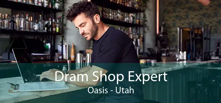 Dram Shop Expert Oasis - Utah