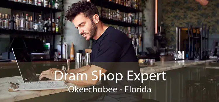 Dram Shop Expert Okeechobee - Florida