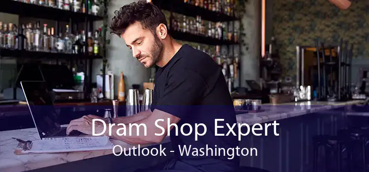 Dram Shop Expert Outlook - Washington