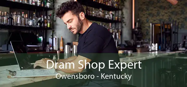 Dram Shop Expert Owensboro - Kentucky