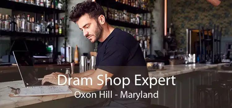 Dram Shop Expert Oxon Hill - Maryland