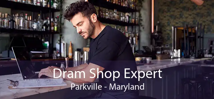 Dram Shop Expert Parkville - Maryland