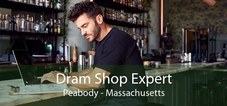 Dram Shop Expert Peabody - Massachusetts