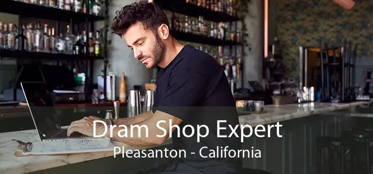 Dram Shop Expert Pleasanton - California