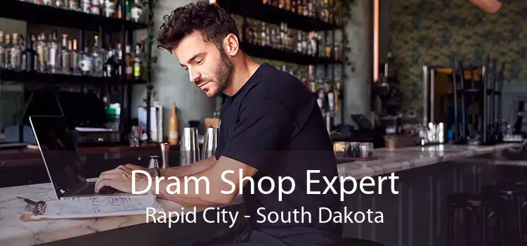 Dram Shop Expert Rapid City - South Dakota