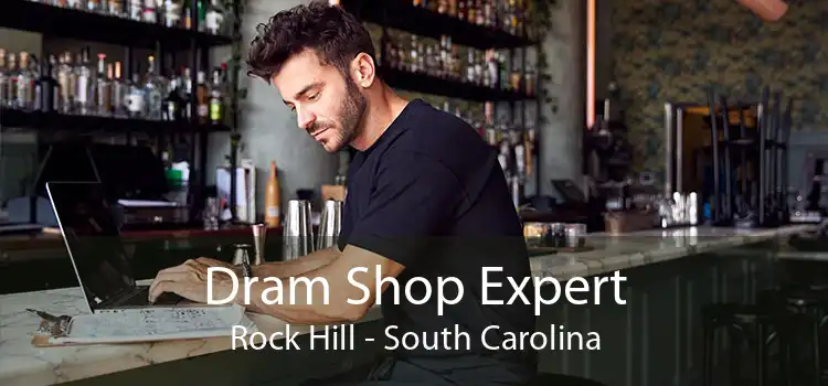 Dram Shop Expert Rock Hill - South Carolina