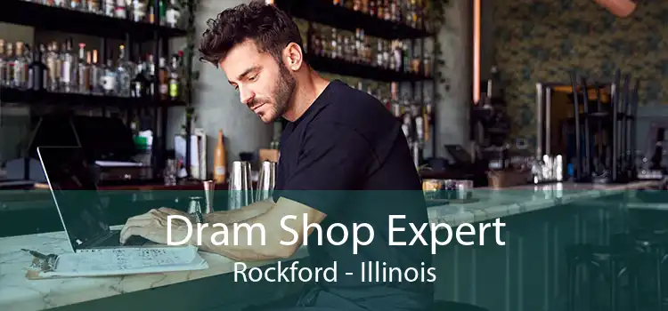 Dram Shop Expert Rockford - Illinois