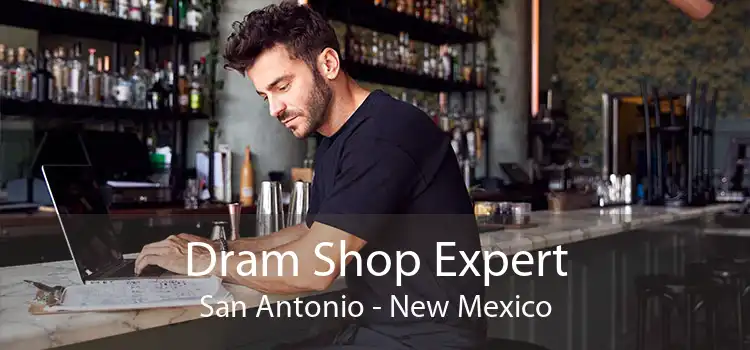 Dram Shop Expert San Antonio - New Mexico