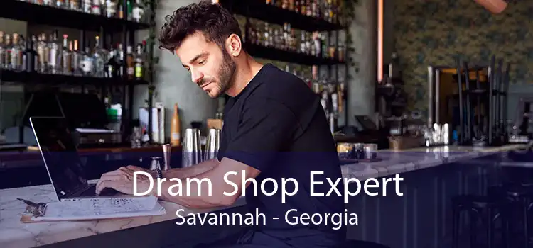 Dram Shop Expert Savannah - Georgia