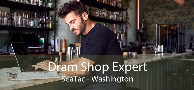 Dram Shop Expert SeaTac - Washington