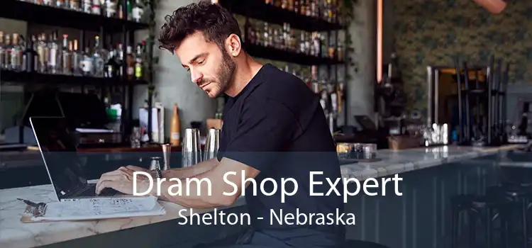 Dram Shop Expert Shelton - Nebraska