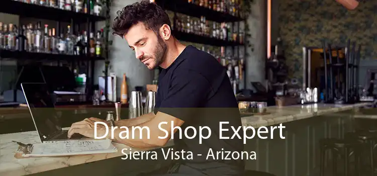 Dram Shop Expert Sierra Vista - Arizona