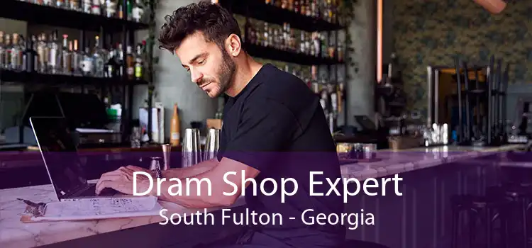 Dram Shop Expert South Fulton - Georgia