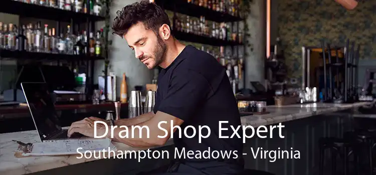 Dram Shop Expert Southampton Meadows - Virginia