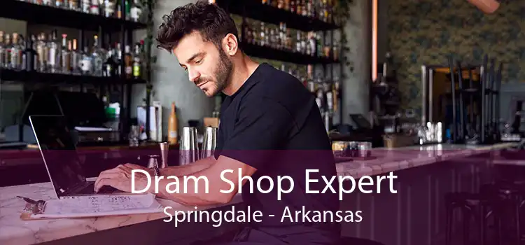 Dram Shop Expert Springdale - Arkansas