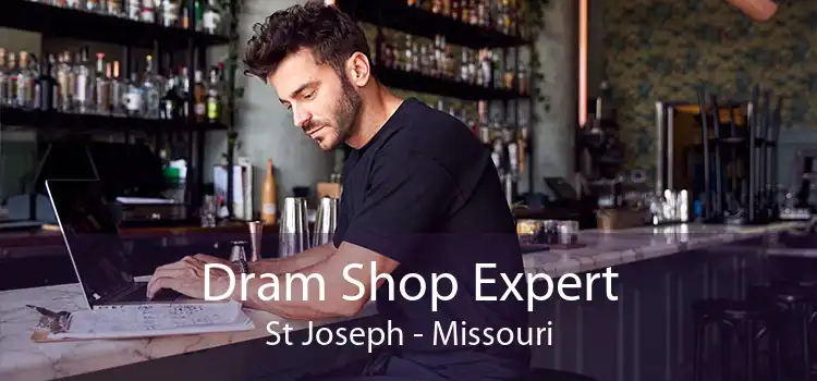 Dram Shop Expert St Joseph - Missouri