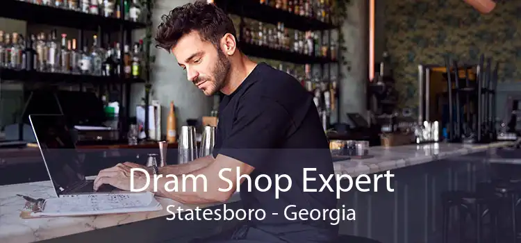 Dram Shop Expert Statesboro - Georgia