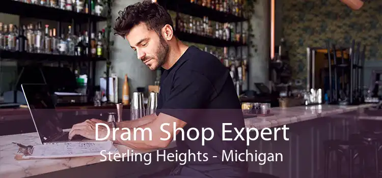Dram Shop Expert Sterling Heights - Michigan