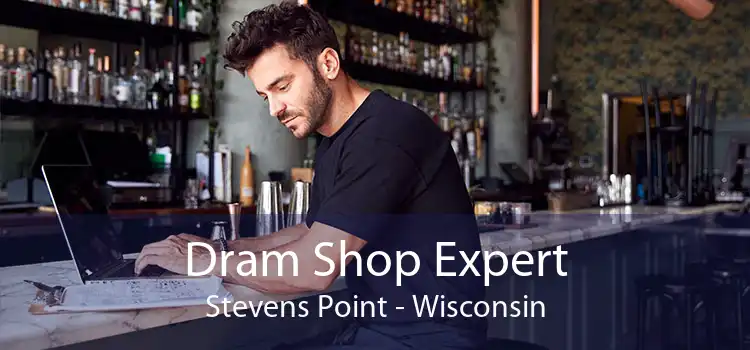 Dram Shop Expert Stevens Point - Wisconsin