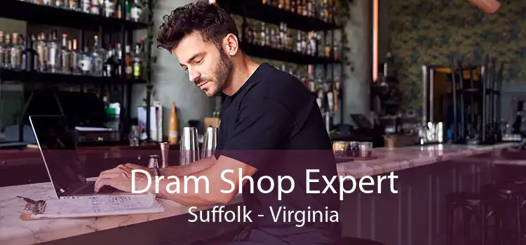 Dram Shop Expert Suffolk - Virginia