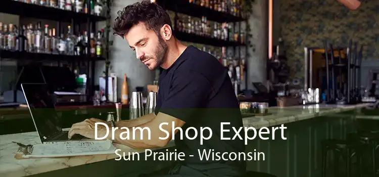 Dram Shop Expert Sun Prairie - Wisconsin