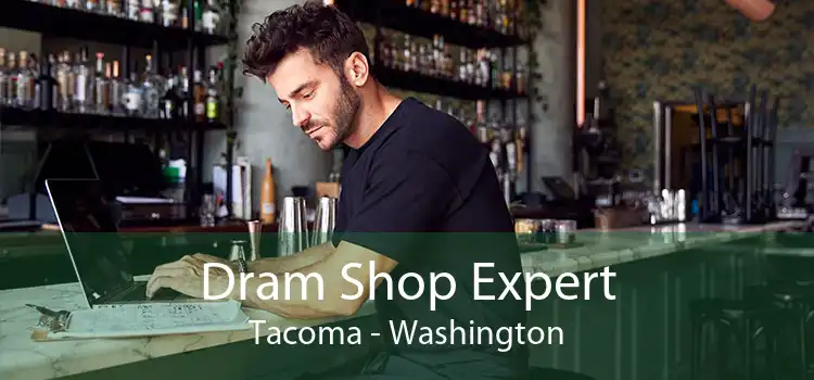 Dram Shop Expert Tacoma - Washington