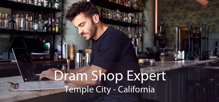 Dram Shop Expert Temple City - California