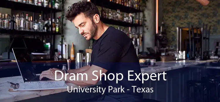 Dram Shop Expert University Park - Texas