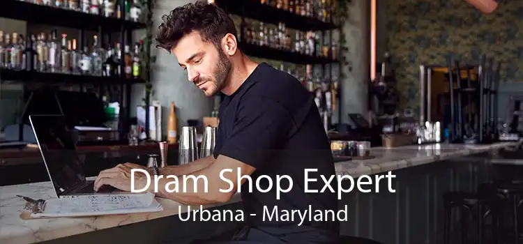 Dram Shop Expert Urbana - Maryland