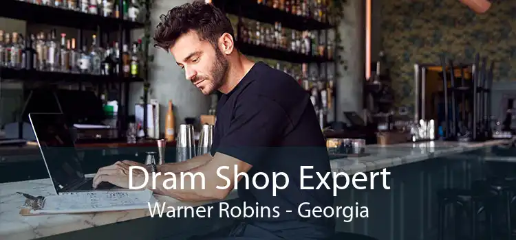 Dram Shop Expert Warner Robins - Georgia