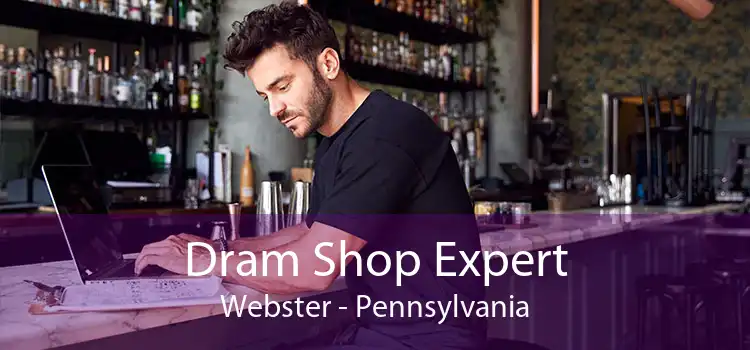 Dram Shop Expert Webster - Pennsylvania