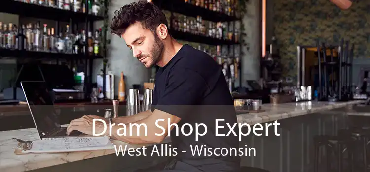 Dram Shop Expert West Allis - Wisconsin