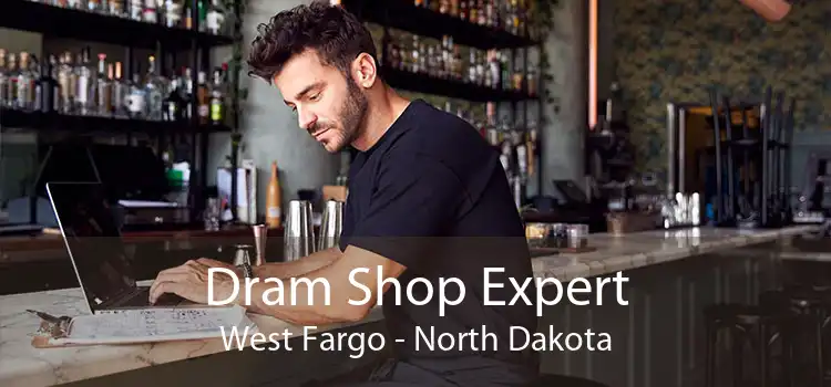 Dram Shop Expert West Fargo - North Dakota