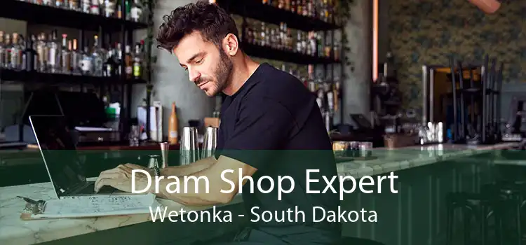 Dram Shop Expert Wetonka - South Dakota