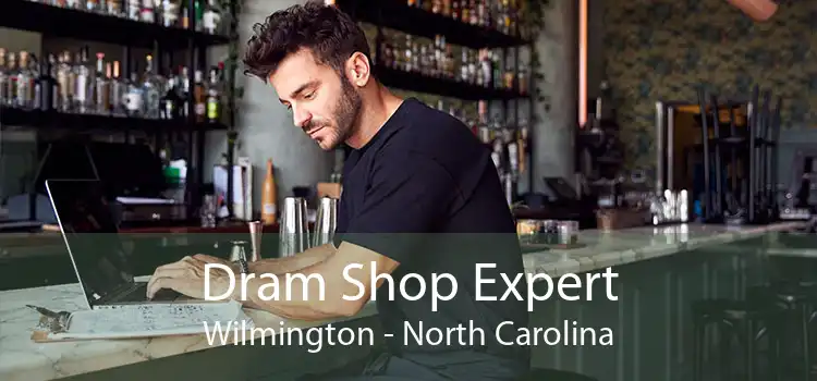 Dram Shop Expert Wilmington - North Carolina