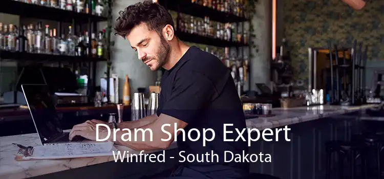 Dram Shop Expert Winfred - South Dakota