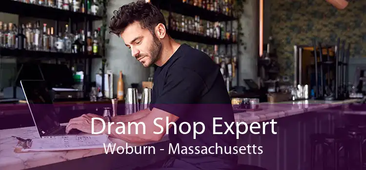 Dram Shop Expert Woburn - Massachusetts