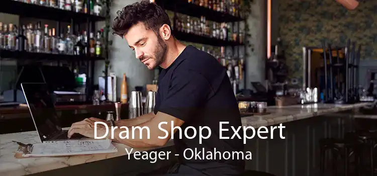 Dram Shop Expert Yeager - Oklahoma