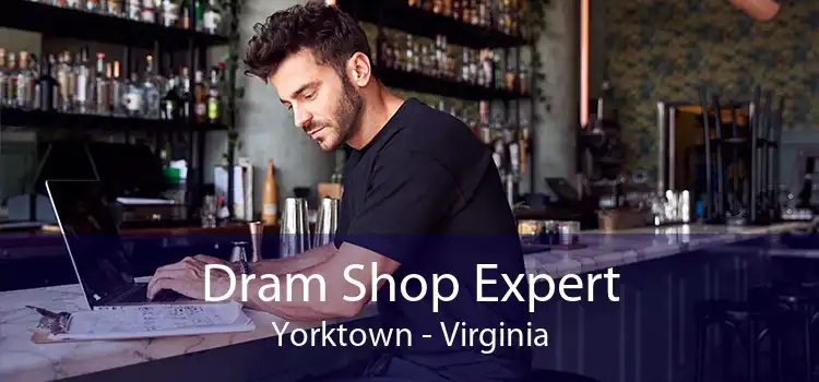 Dram Shop Expert Yorktown - Virginia