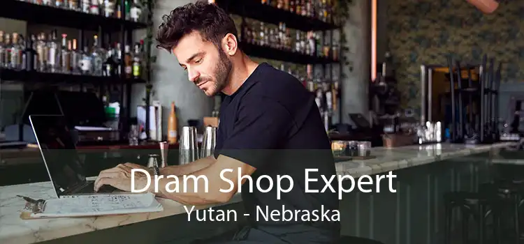 Dram Shop Expert Yutan - Nebraska